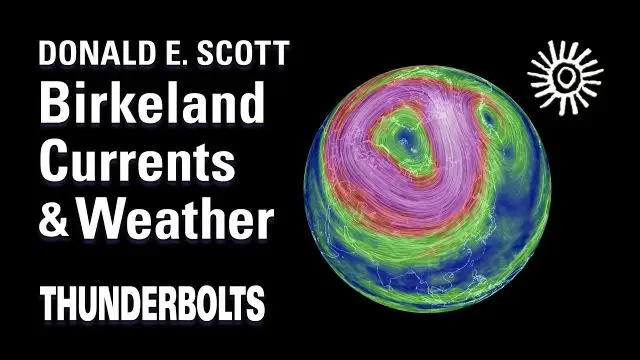 Donald E. Scott: Birkeland Currents & Weather | Thunderbolts