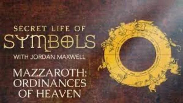 Secret Life of Symbols with Jordan Maxwell - S01E03 - Mazzaroth - Ordinances of Heaven