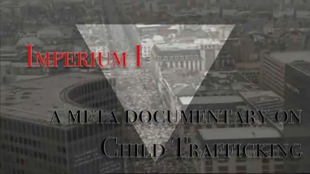 IMPERIUM 1 - Dark Underworld & Elite Child Sex Trafficking Rings