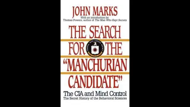 The Search for the Manchurian Candidate The CIA and Mind Control The Secret History of the Behavioral Sciences (John D. Marks)