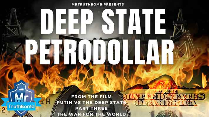 DEEP STATE PETRO DOLLAR - from ‘THE WAR FOR THE WORLD’ - A Film By #MrTruthBomb