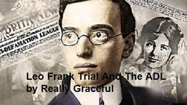 Leo Frank Trial And The ADL by Really Graceful