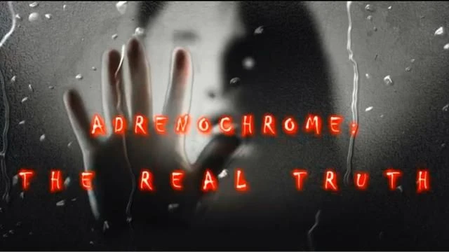 ADRENOCHROME: THE REAL TRUTH