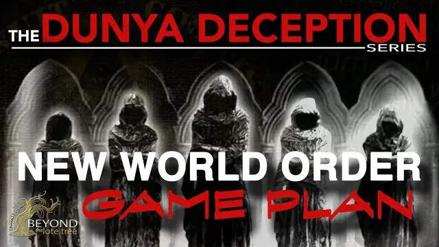 The Dunya Deception - New World Order Game Plan [Part 2] 2021