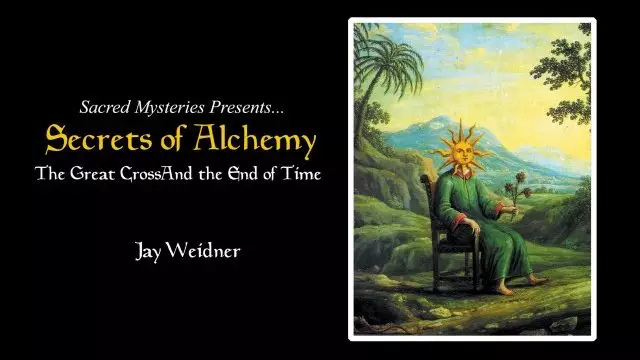 Secrets of Alchemy, by Jay Weidner [2004]