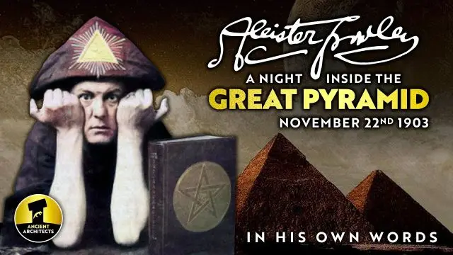 Aleister Crowley: A Night Inside the Great Pyramid of Egypt | Ancient Architects