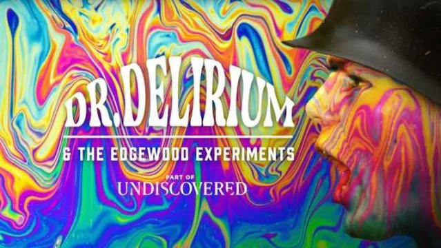 Dr- Delirium and the Edgewood Experiments (2022)