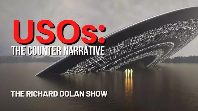 USOs The Counter Narrative. The Richard Dolan Show