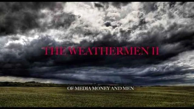 The Weathermen II - Of Media, Money & Men - IPOT Presents