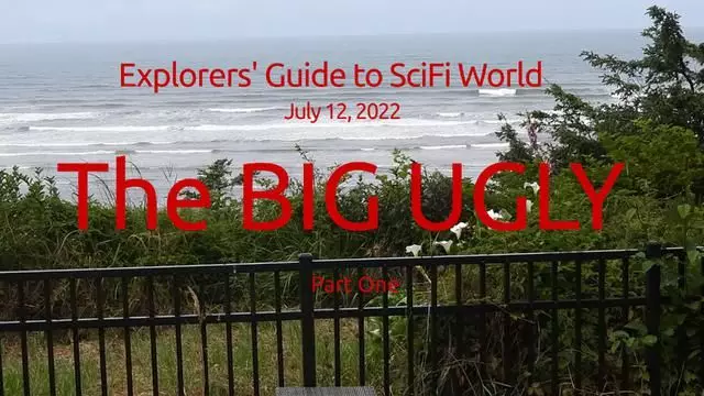 Explorers' Guide to SciFi World -> The BIG UGLY