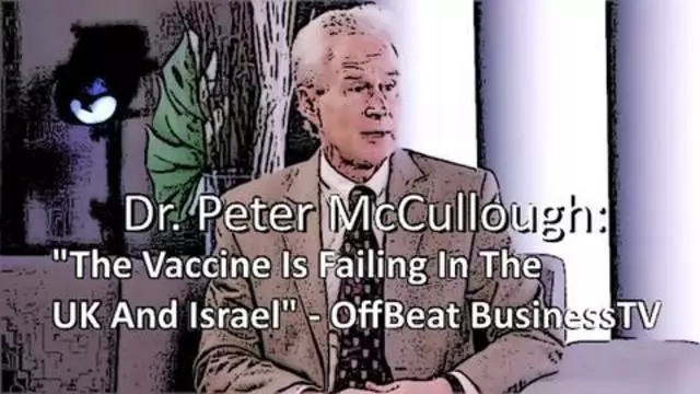 Dr. Peter McCullough: The Vax Is Failing In The UK And Israel