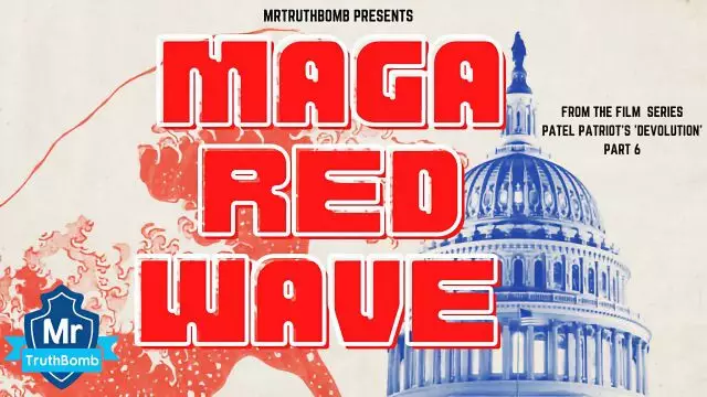 MAGA RED WAVE - from Patel Patriot's - ‘DEVOLUTION' Part 6