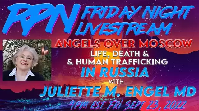 Angels Over Moscow - Exposing Human Trafficking with Juliette Engle on Fri. Night Livestream