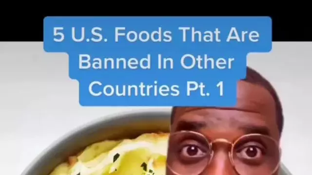 Foods for US, banned in other countries