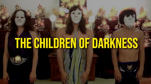 THE CHILDREN OF DARKNESS