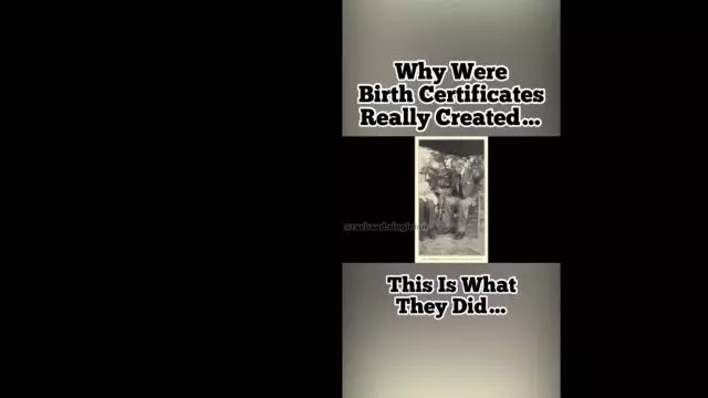 Why they made Birth Certificates---4m