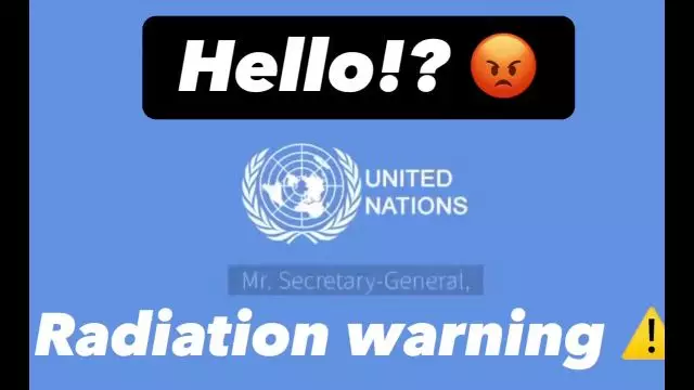 United Nations Radiation Warning!! Wow!