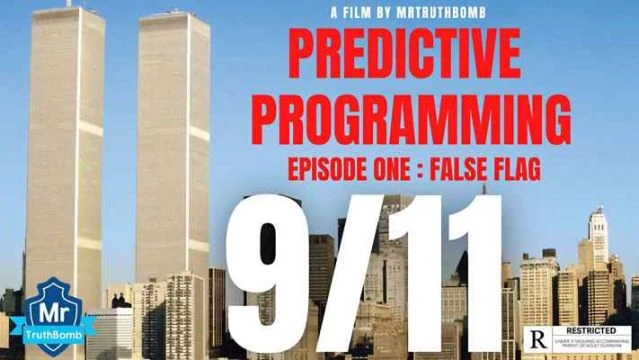 PREDICTIVE PROGRAMMING - THE SERIES - EPISODE ONE - FALSE FLAG 9/11 - A MrTruthBomb Film