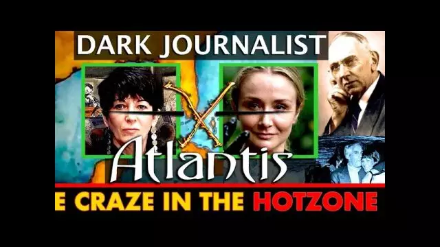Dark Journalist X-118: Ghislaine Maxwell Atlantis The Craze In The HotZone