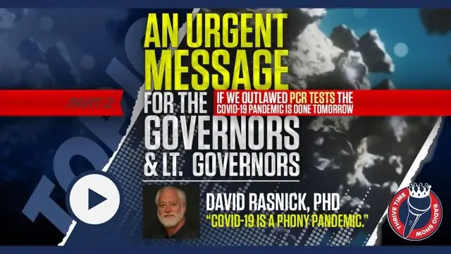 An URGENT Message for Governors | David Rasnick, PhD | Outlaw PCR Tests & Pandemic is Done Tomorrow