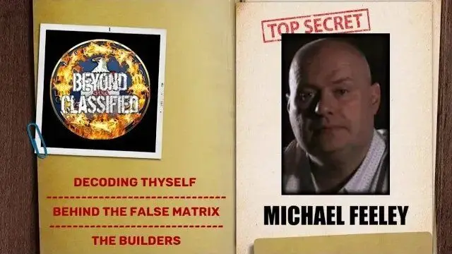 Beyond Classified: Decoding Thyself - Behind the False Matrix - The Builders w/ Michael Feeley(clip)