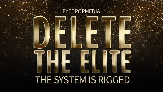 DELETE THE ELITE EYEDROPMEDIA #DeleteTheElite