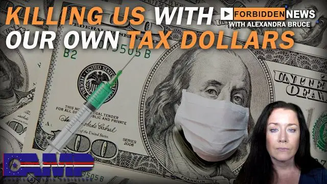 KILLING US WITH OUR OWN TAX DOLLARS | Forbidden News Ep. 33