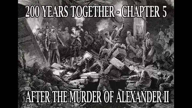 200 Years Together - Chapter 5 - After the Death of Alexander II