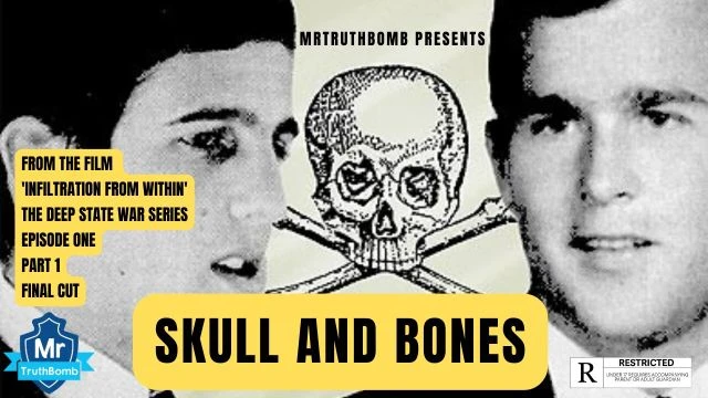 SKULL AND BONES - THE DEEP STATE WAR SERIES - EPISODE ONE - INFILTRATION FROM WITHIN - PART 1