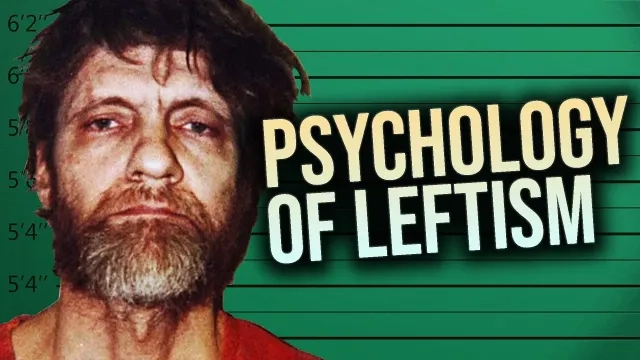 Ted Kaczynski: The Psychology of Leftism