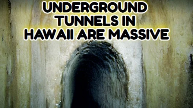 THE UNDERGROUND TUNNELS IN HAWAII ARE MASSIVE