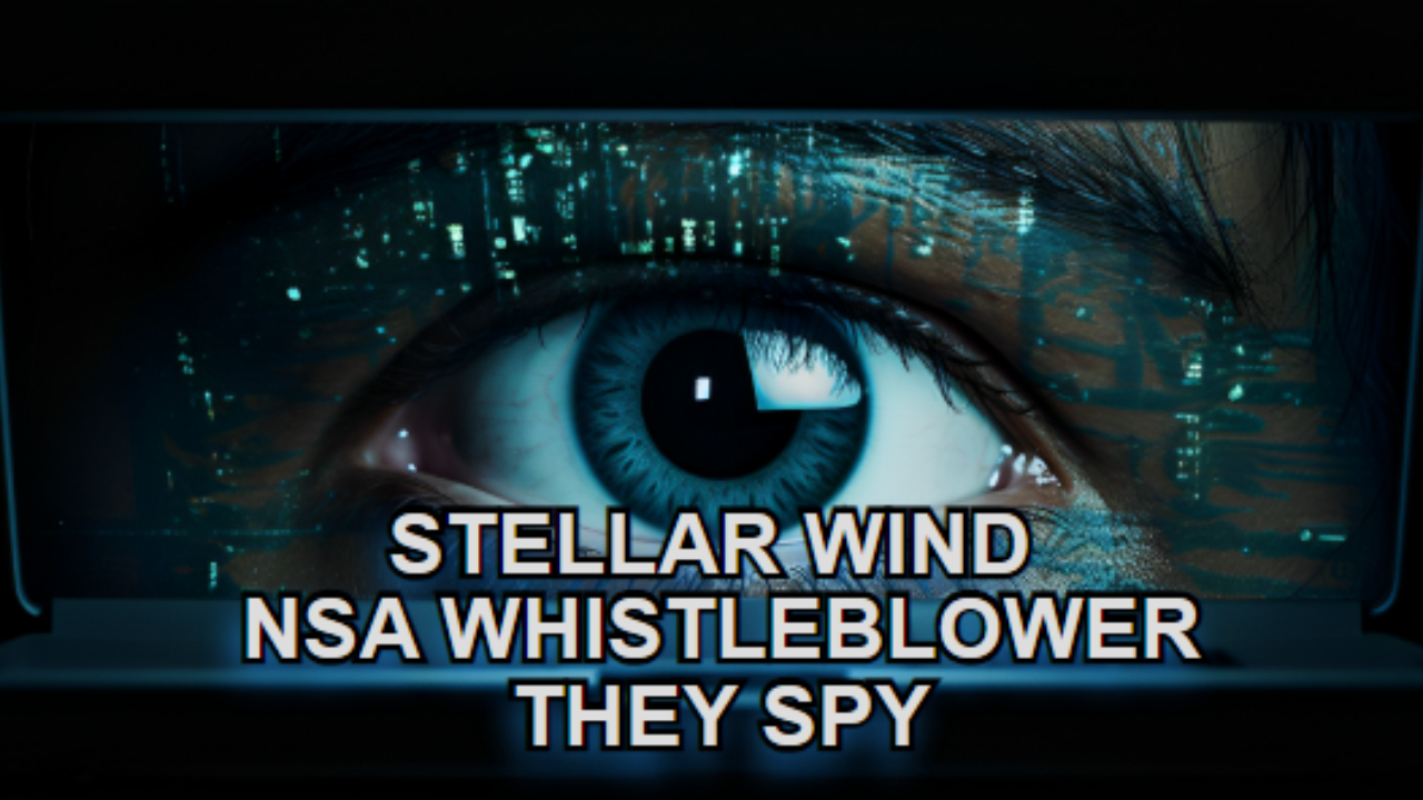 STELLAR WIND NSA WHISTLEBLOWER THEY SPY 2012