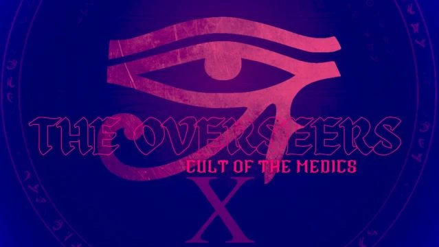 Cult of the Medics X: The Overseers