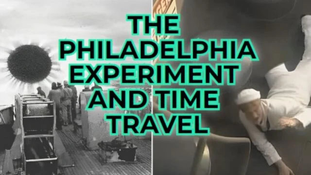PHILADELPHIA EXPERIMENT & TIME TRAVEL