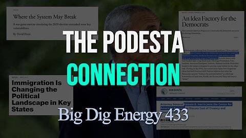 Big Dig Energy 433: The Podesta Connection