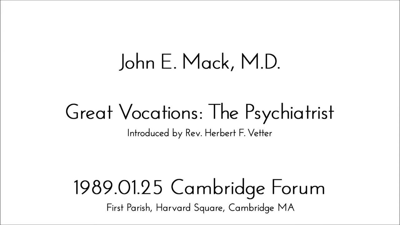1989.01.25 John E. Mack, M.D.: Great Vocations - The Psychiatrist [1080p]