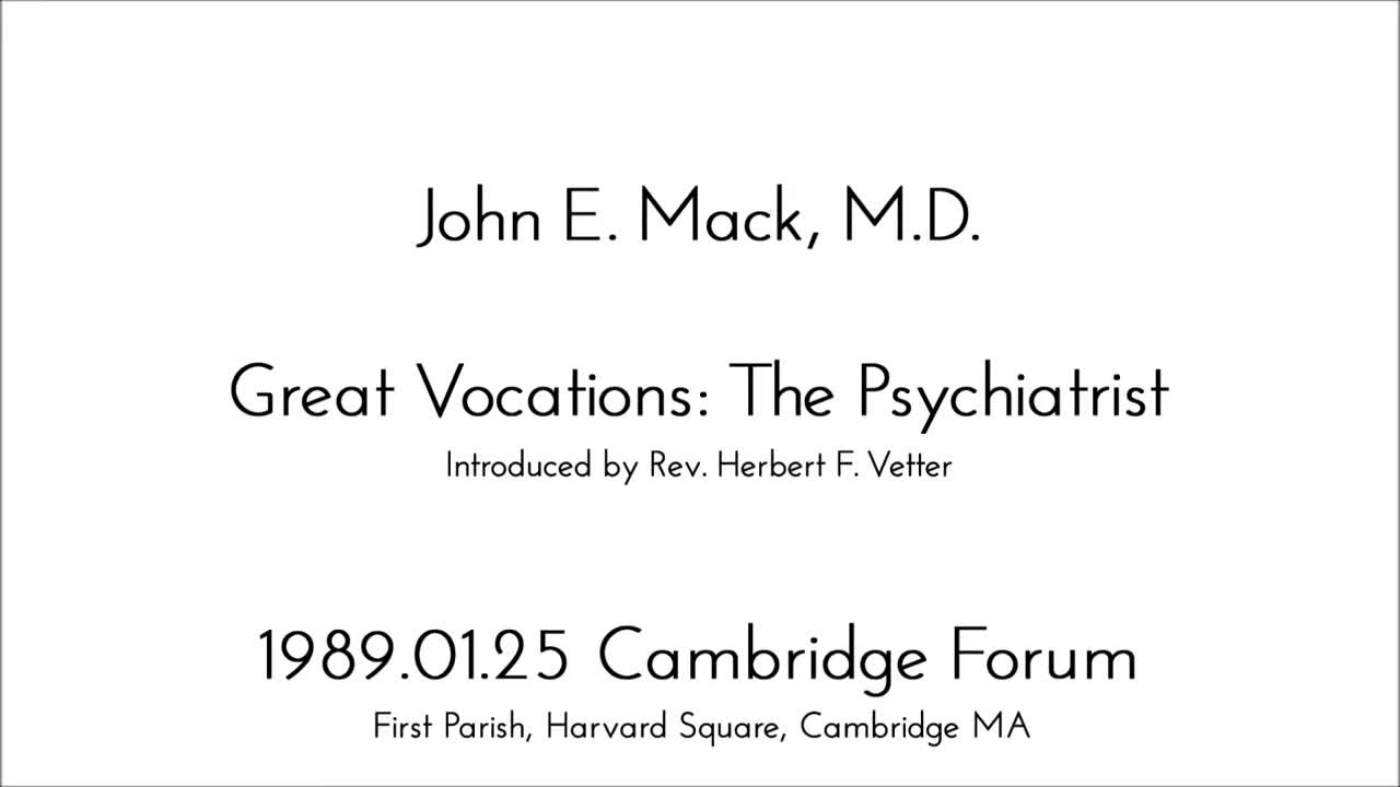 1989.01.25 John E. Mack, M.D.: Great Vocations - The Psychiatrist [1080p]